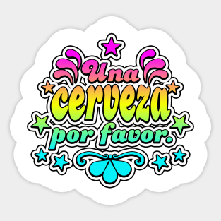 Una Cerveza Por Favor Sticker